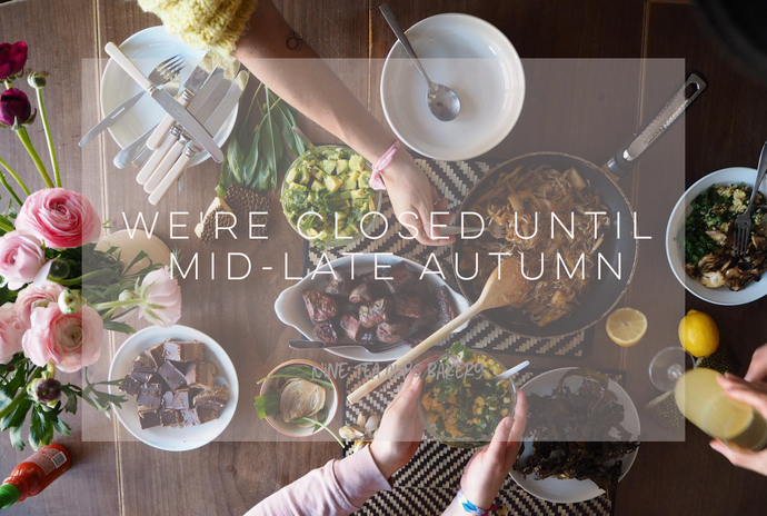 We’re Closed until Late Autumn